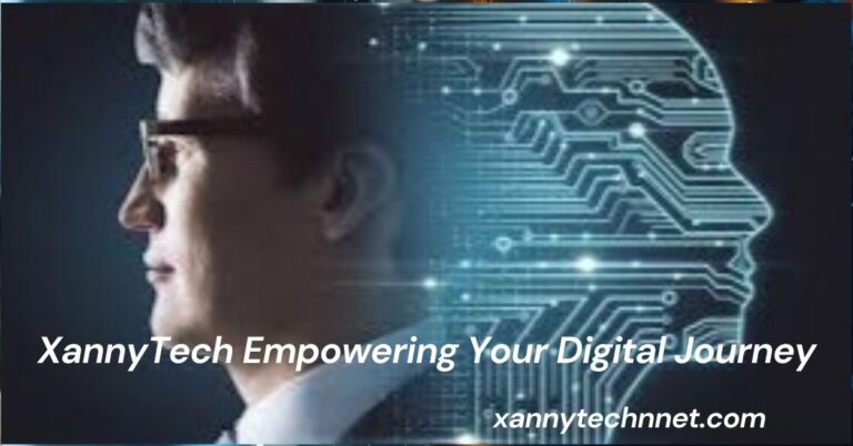 XannyTech Empowering Your Digital Journey