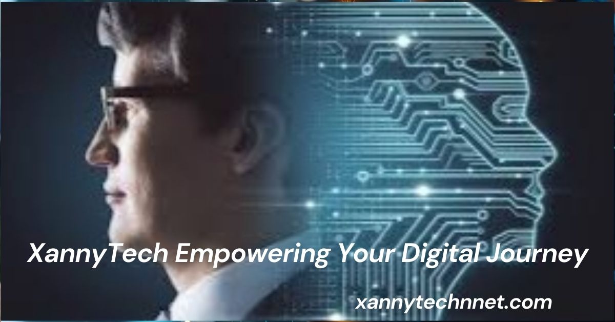 XannyTech Empowering Your Digital Journey