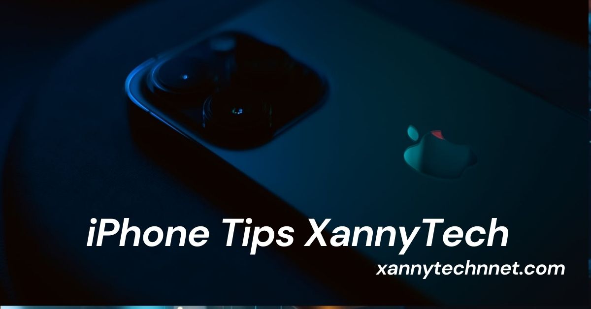 iPhone Tips XannyTech
