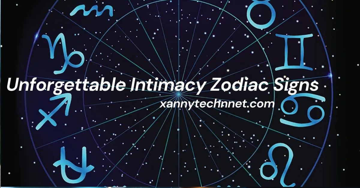 Unforgettable Intimacy Zodiac Signs
