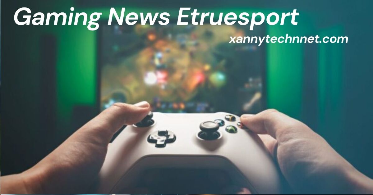 Gaming News Etruesport